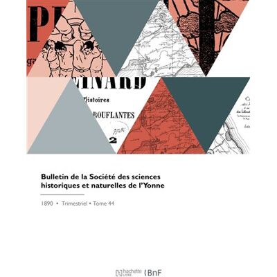 Bulletin de la Société des sciences historiques et naturelles de l'Yonne - Collectif - Hachette Bnf - broché - Livre - Publicité Bulletin de la Société des sciences historiques et naturelles de l'Yonne - Collectif - Hachette Bnf - broché - Livre - Publicité