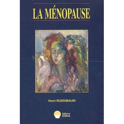 La menopause - Henri Rozenbaum - Eska - broché - Guide - Publicité La menopause - Henri Rozenbaum - Eska - broché - Guide - Publicité
