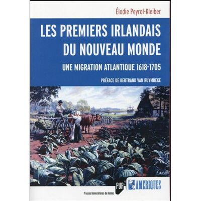 Premiers irlandais du nouveau monde Une migration Atlantique - Pur - Presses Universitaires Rennes - broché - Etude - Publicité Premiers irlandais du nouveau monde Une migration Atlantique - Pur - Presses Universitaires Rennes - broché - Etude - Publicité