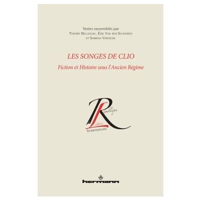 Les songes de Clio Fiction et histoire sous l'Ancien Régime - Sabrina Vervacke - Hermann - broché - Essai - Publicité Les songes de Clio Fiction et histoire sous l'Ancien Régime - Sabrina Vervacke - Hermann - broché - Essai - Publicité