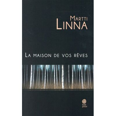 La maison de vos rêves - Martti Linna - Gaia - broché - Roman - Publicité La maison de vos rêves - Martti Linna - Gaia - broché - Roman - Publicité