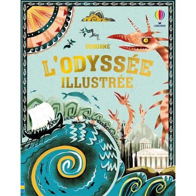 L'Odyssée illustrée - Contes et histoires Illustrés - Dès 8 ans - Homère - Usborne - cartonné - Contes et légendes jeunesse - Publicité L'Odyssée illustrée - Contes et histoires Illustrés - Dès 8 ans - Homère - Usborne - cartonné - Contes et légendes jeunesse - Publicité