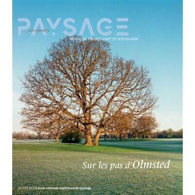 Les Carnets du paysage n° 45 Sur les pas d'Olmsted - Collectif - Actes sud - broché - Essai - Publicité Les Carnets du paysage n° 45 Sur les pas d'Olmsted - Collectif - Actes sud - broché - Essai - Publicité