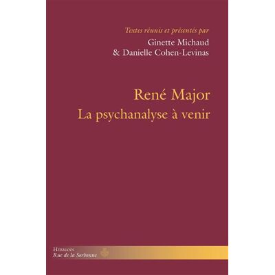 René Major - La psychanalyse à venir - Danielle Cohen-Lévinas - Hermann - broché - Essai - Publicité René Major - La psychanalyse à venir - Danielle Cohen-Lévinas - Hermann - broché - Essai - Publicité