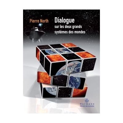 Dialogue sur les deux grands systèmes des mondes - Pierre North - Hermann - broché - Essai - Publicité Dialogue sur les deux grands systèmes des mondes - Pierre North - Hermann - broché - Essai - Publicité