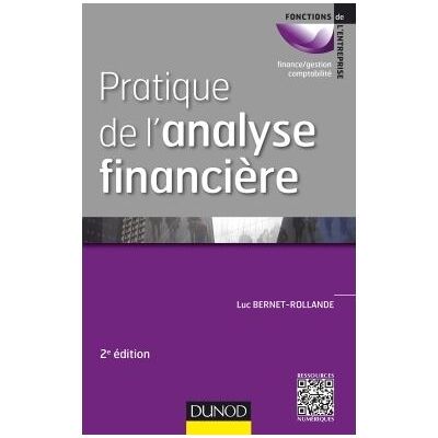 Pratique de l'analyse financière 2nde édition - Luc Bernet-Rollande - Dunod - broché - Etude - Publicité Pratique de l'analyse financière 2nde édition - Luc Bernet-Rollande - Dunod - broché - Etude - Publicité