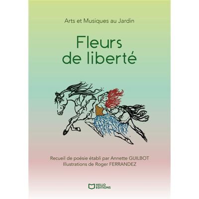Fleurs de liberté - Arts Et Musiques Au Jardin - Hello - broché - Poésie - Publicité Fleurs de liberté - Arts Et Musiques Au Jardin - Hello - broché - Poésie - Publicité