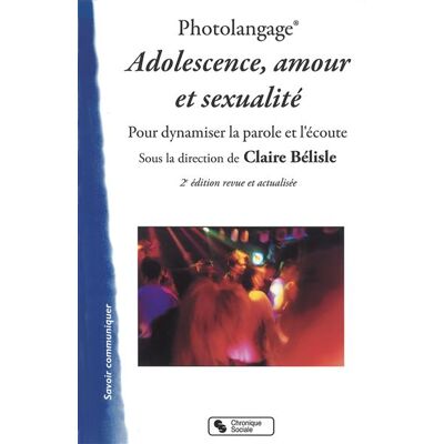 Chronique Sociale Photolangage® Adolescence, amour et sexualité - Publicité Chronique Sociale Photolangage® Adolescence, amour et sexualité - Publicité