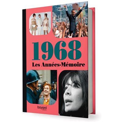 Les Années-Mémoire volume 1968 Beau livre grand format. Idée cadeau originale : livre anniversaire-176 pages. +300 photos d'époque. - Collectif - Bayard - relié - Beau livre - Publicité Les Années-Mémoire volume 1968 Beau livre grand format. Idée cadeau originale : livre anniversaire-176 pages. +300 photos d'époque. - Collectif - Bayard - relié - Beau livre - Publicité