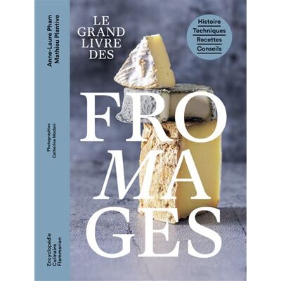 Le grand livre des fromages Histoire - Techniques - Recettes - Conseils - Mathieu Plantive - Flammarion - relié - Beau livre - Publicité Le grand livre des fromages Histoire - Techniques - Recettes - Conseils - Mathieu Plantive - Flammarion - relié - Beau livre - Publicité