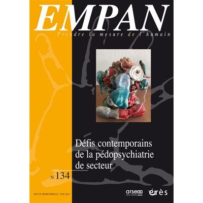 Empan 134 - Défis contemporains de la pédopsychiatrie de secteur - Collectif - Eres - broché - Revue - Publicité Empan 134 - Défis contemporains de la pédopsychiatrie de secteur - Collectif - Eres - broché - Revue - Publicité
