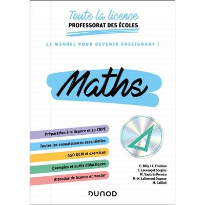 Toute la licence Professorat des écoles - Mathématiques Le manuel pour devenir enseignant - Christophe Billy - Dunod - broché - Scolaire / Universitaire - Publicité Toute la licence Professorat des écoles - Mathématiques Le manuel pour devenir enseignant - Christophe Billy - Dunod - broché - Scolaire / Universitaire - Publicité