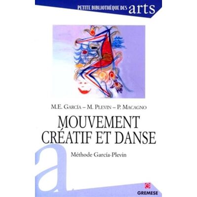 Mouvement créatif et danse - M.E. Garcia - Gremese - broché - Guide - Publicité Mouvement créatif et danse - M.E. Garcia - Gremese - broché - Guide - Publicité