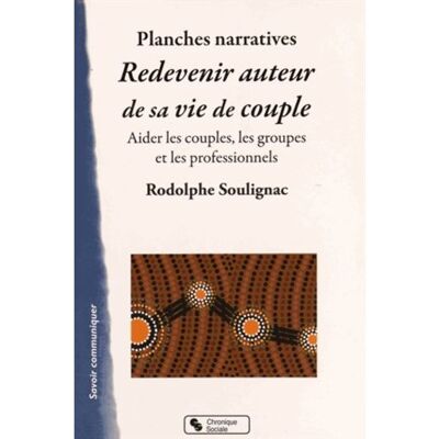 Chronique Sociale Redevenir auteur de sa vie de couple - Publicité Chronique Sociale Redevenir auteur de sa vie de couple - Publicité