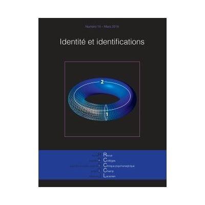 Revue des Collèges de Clinique psychanalytique du Champ Lacanien n°15 Identité et identifications - Jacques Adam - Hermann - broché - Revue - Publicité Revue des Collèges de Clinique psychanalytique du Champ Lacanien n°15 Identité et identifications - Jacques Adam - Hermann - broché - Revue - Publicité