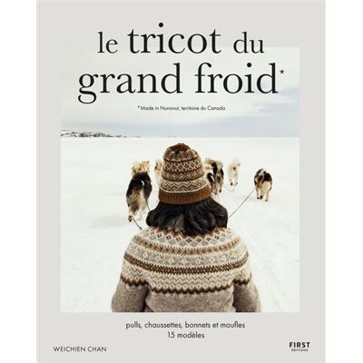 Le tricot du grand froid - Weichien Chan - First - broché - Guide - Publicité Le tricot du grand froid - Weichien Chan - First - broché - Guide - Publicité