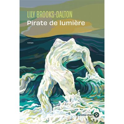 Pirate de lumière - Lily Lily - Gallmeister - broché - Roman - Publicité Pirate de lumière - Lily Lily - Gallmeister - broché - Roman - Publicité