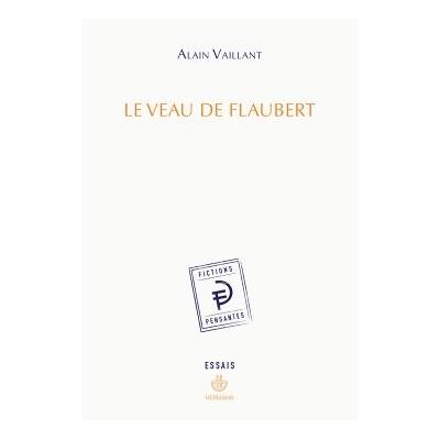 Le veau de Flaubert - Alain Vaillant - Hermann - broché - Essai - Publicité Le veau de Flaubert - Alain Vaillant - Hermann - broché - Essai - Publicité