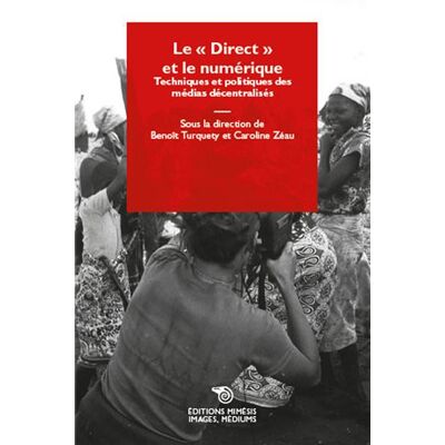 Le "Direct" et le numérique Techniques et politiques des médias décentralisés - Benoît Turquety - Mimesis - broché - Essai - Publicité Le "Direct" et le numérique Techniques et politiques des médias décentralisés - Benoît Turquety - Mimesis - broché - Essai - Publicité