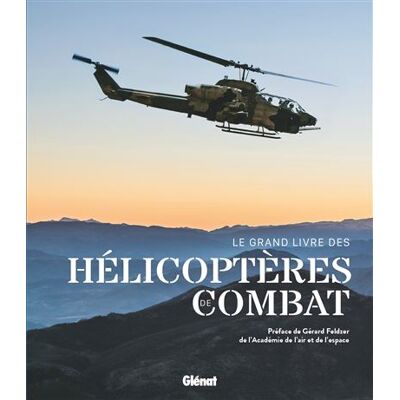 Le grand livre des hélicoptères de combat - Collectif - Atlas - cartonné - Beau livre - Publicité Le grand livre des hélicoptères de combat - Collectif - Atlas - cartonné - Beau livre - Publicité