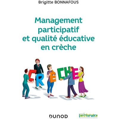 Management participatif et qualité éducative en crèche - Brigitte Bonnafous - Dunod - broché - Essai - Publicité Management participatif et qualité éducative en crèche - Brigitte Bonnafous - Dunod - broché - Essai - Publicité