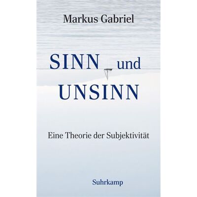 Sinn und Unsinn - Eine Theorie der Subjektivität (Sinnfeldtheorie 3) - Gabriel Markus - Suhrkamp Verlag - ebook (ePub) - Livre - Publicité Sinn und Unsinn - Eine Theorie der Subjektivität (Sinnfeldtheorie 3) - Gabriel Markus - Suhrkamp Verlag - ebook (ePub) - Livre - Publicité