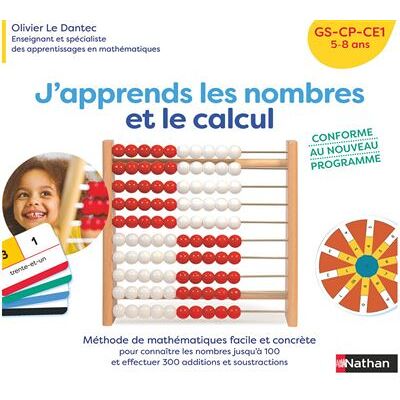 J'apprends les nombres et le calcul - GS-CP-CE1 5-8 ans - - Olivier Le Dantec - Nathan - Scolaire / Universitaire - Publicité J'apprends les nombres et le calcul - GS-CP-CE1 5-8 ans - - Olivier Le Dantec - Nathan - Scolaire / Universitaire - Publicité