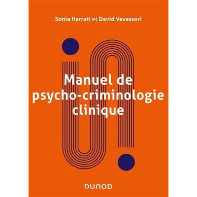 Manuel de psycho-criminologie clinique - 2è ed. Approche psychanalytique - Sonia Harrati - Dunod - broché - Manuel - Publicité Manuel de psycho-criminologie clinique - 2è ed. Approche psychanalytique - Sonia Harrati - Dunod - broché - Manuel - Publicité
