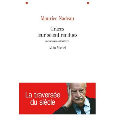 Grâces leur soient rendues Mémoires littéraires - Maurice Nadeau - Albin Michel - broché - Livre - Publicité Grâces leur soient rendues Mémoires littéraires - Maurice Nadeau - Albin Michel - broché - Livre - Publicité
