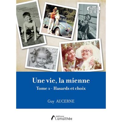 Hasards et Choix - Guy Aucerne - Amalthee - broché - Biographie - Publicité Hasards et Choix - Guy Aucerne - Amalthee - broché - Biographie - Publicité