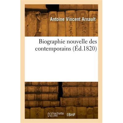 Biographie nouvelle des contemporains - Ferdinand-Louis-Barthélemy Arnault - Hachette Bnf - broché - Livre - Publicité Biographie nouvelle des contemporains - Ferdinand-Louis-Barthélemy Arnault - Hachette Bnf - broché - Livre - Publicité