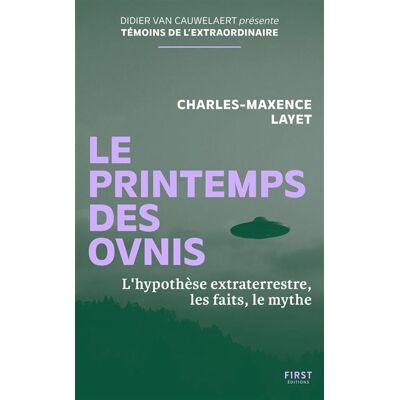 Le Printemps des ovnis - L'Hypothèse extraterrestre, les faits, le mythe - Maxence Layet - First - broché - Essai - Publicité Le Printemps des ovnis - L'Hypothèse extraterrestre, les faits, le mythe - Maxence Layet - First - broché - Essai - Publicité