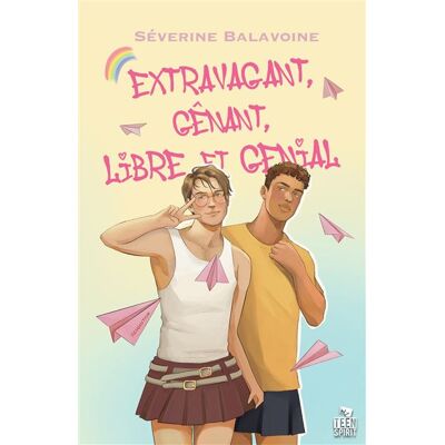 Extravagant, gênant, libre et génial - Séverine Balavoine - Teen Spirit - broché - Roman - Publicité Extravagant, gênant, libre et génial - Séverine Balavoine - Teen Spirit - broché - Roman - Publicité