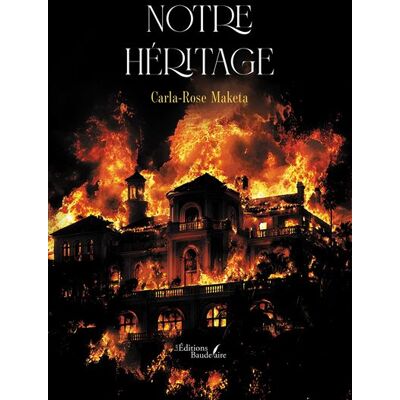 Notre héritage - Carla-Rose Maketa - Baudelaire - broché - Roman - Publicité Notre héritage - Carla-Rose Maketa - Baudelaire - broché - Roman - Publicité