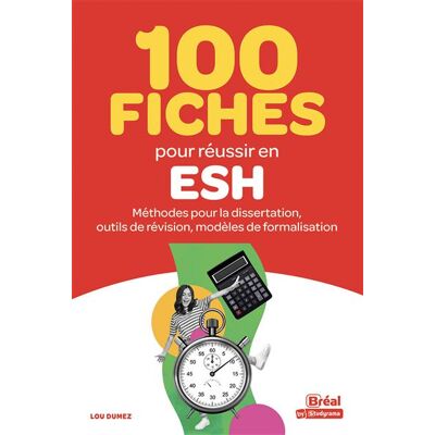 100 fiches pour réussir en ESH Méthodes pour la dissertation, outils de révision, modèles de formalisation - Lou Dumez - Bréal - broché - Scolaire / Universitaire - Publicité 100 fiches pour réussir en ESH Méthodes pour la dissertation, outils de révision, modèles de formalisation - Lou Dumez - Bréal - broché - Scolaire / Universitaire - Publicité