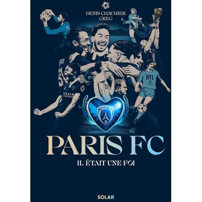 L'histoire du Paris Football Club - Denis Chaumier - Solar - relié - Beau livre - Publicité L'histoire du Paris Football Club - Denis Chaumier - Solar - relié - Beau livre - Publicité