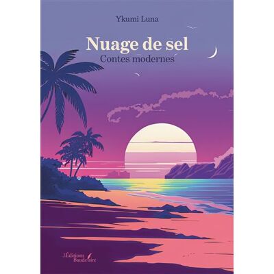 Nuage de sel - Contes modernes - Ykumi Luna - Baudelaire - broché - Roman - Publicité Nuage de sel - Contes modernes - Ykumi Luna - Baudelaire - broché - Roman - Publicité