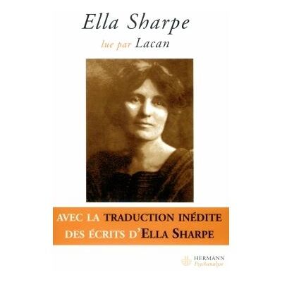 Ella Sharpe : lue par Lacan Avec des textes inédits d'Ella Sharpe - Ella Sharpe - Hermann - broché - Textes lus - Publicité Ella Sharpe : lue par Lacan Avec des textes inédits d'Ella Sharpe - Ella Sharpe - Hermann - broché - Textes lus - Publicité