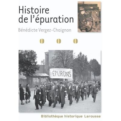 Histoire de l'épuration - Bénédicte Vergez-Chaignon - Larousse - broché - Etude - Publicité Histoire de l'épuration - Bénédicte Vergez-Chaignon - Larousse - broché - Etude - Publicité
