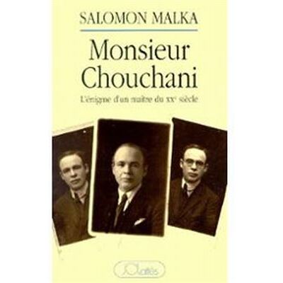 Monsieur Chouchani L'énigme d'un maître du XXe siècle - Salomon Malka - Lattes - broché - Livre - Publicité Monsieur Chouchani L'énigme d'un maître du XXe siècle - Salomon Malka - Lattes - broché - Livre - Publicité