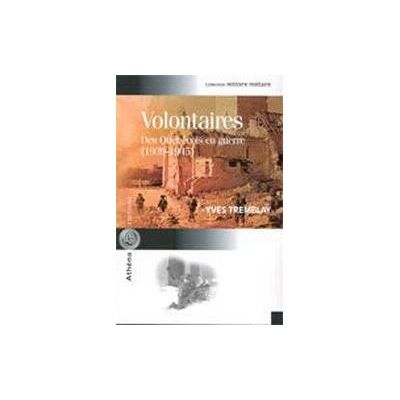 Volontaires - des Québécois en guerre, 1939-1945 - Yves Tremblay - Athena - broché - Essai - Publicité Volontaires - des Québécois en guerre, 1939-1945 - Yves Tremblay - Athena - broché - Essai - Publicité