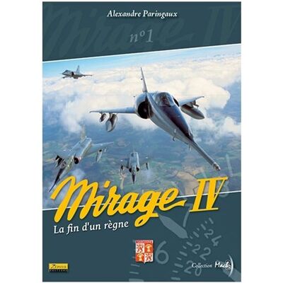 Mirage IV - La fin d'un règne Roi du ciel - Alexandre Paringaux - Zephyr - relié - Beau livre - Publicité Mirage IV - La fin d'un règne Roi du ciel - Alexandre Paringaux - Zephyr - relié - Beau livre - Publicité