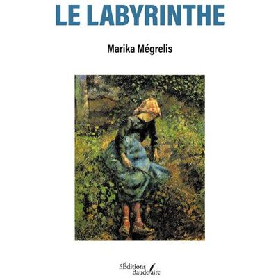 Le labyrinthe - Marika Mégrelis - Baudelaire - broché - Essai - Publicité Le labyrinthe - Marika Mégrelis - Baudelaire - broché - Essai - Publicité