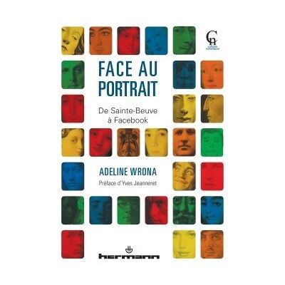 Face au portrait De Sainte-Beuve à Facebook - Adeline Wrona - Hermann - broché - Essai - Publicité Face au portrait De Sainte-Beuve à Facebook - Adeline Wrona - Hermann - broché - Essai - Publicité