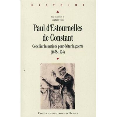 Paul d estournelles de constant - Pur - Presses Universitaires Rennes - broché - Etude - Publicité Paul d estournelles de constant - Pur - Presses Universitaires Rennes - broché - Etude - Publicité