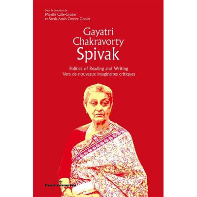 Gayatri Chakravorty Spivak Politics of Reading and Writing/Vers de nouveaux imaginaires critiques - Mireille Calle-Gruber - Hermann - broché - Essai - Publicité Gayatri Chakravorty Spivak Politics of Reading and Writing/Vers de nouveaux imaginaires critiques - Mireille Calle-Gruber - Hermann - broché - Essai - Publicité
