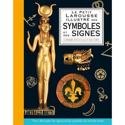 Petit Larousse illustré des symboles et des signes - Collectif - Larousse - cartonné - Essai - Publicité Petit Larousse illustré des symboles et des signes - Collectif - Larousse - cartonné - Essai - Publicité
