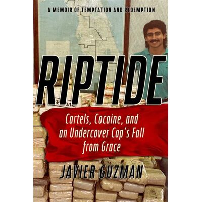 Riptide Cartels, Cocaine, and an Undercover Cop's Fall from Grace: A Memoir of Temptation and Redemption - Javier Guzman - Pegasus Crime - ebook (ePub) - Livre - Publicité Riptide Cartels, Cocaine, and an Undercover Cop's Fall from Grace: A Memoir of Temptation and Redemption - Javier Guzman - Pegasus Crime - ebook (ePub) - Livre - Publicité