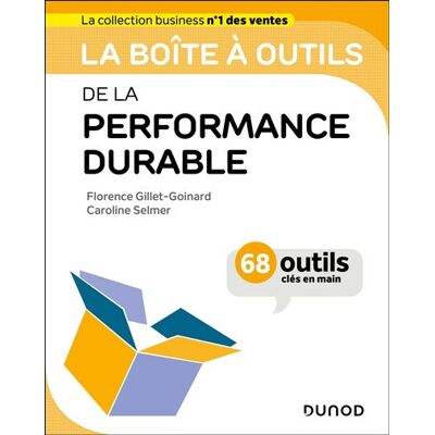 La boîte à outils de la performance durable 68 outils clés en main - Florence Gillet-Goinard - Dunod - broché - Manuel - Publicité La boîte à outils de la performance durable 68 outils clés en main - Florence Gillet-Goinard - Dunod - broché - Manuel - Publicité