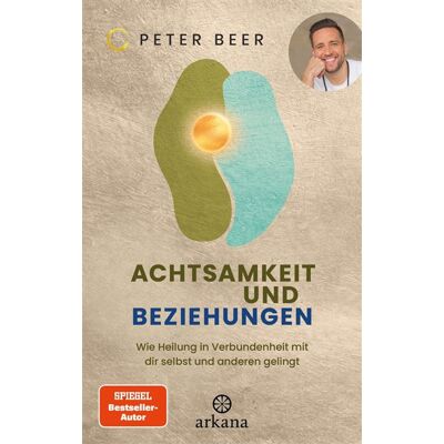 Achtsamkeit und Beziehungen Wie Heilung in Verbundenheit mit dir selbst und anderen gelingt - Peter Beer - Arkana - ebook (ePub) - Livre - Publicité Achtsamkeit und Beziehungen Wie Heilung in Verbundenheit mit dir selbst und anderen gelingt - Peter Beer - Arkana - ebook (ePub) - Livre - Publicité